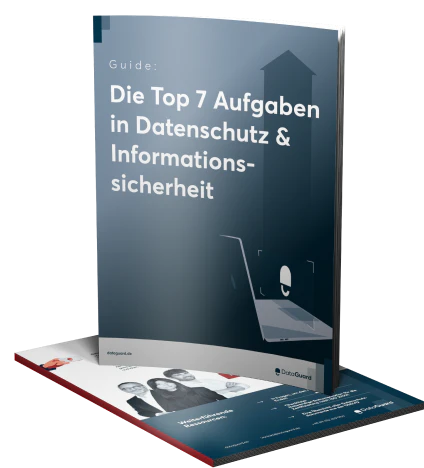Die Top 7 Aufgaben in Datenschutz & Informationssicherheit